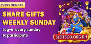 Every Sunday Weekly Gifts - Slotsgo PH